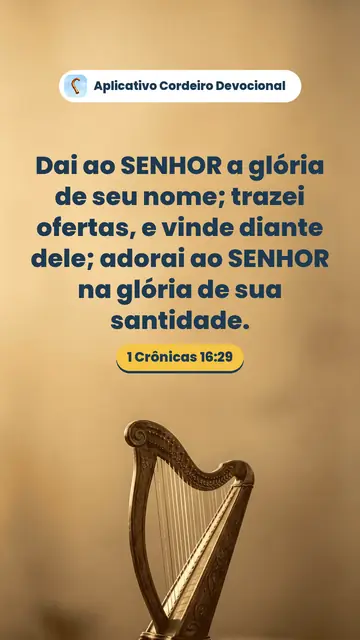 Imagem do versículo 1 Crônicas 16:29: Dai ao SENHOR a glória de seu nome; trazei ofertas, e vinde diante dele; adorai ao SENHOR na glória de sua santidade.