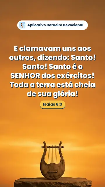 Imagem do versículo Isaías 6:3: E clamavam uns aos outros, dizendo: Santo! Santo! Santo é o SENHOR dos exércitos! Toda a terra está cheia de sua glória!
