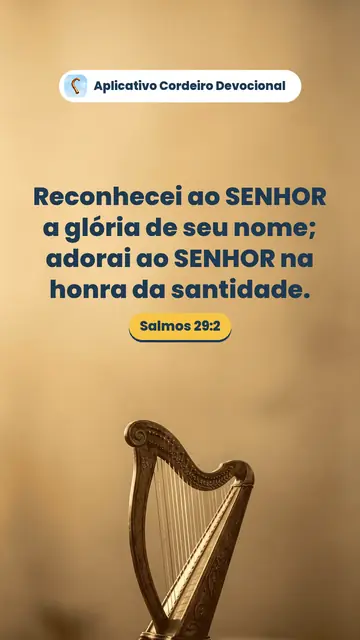 Imagem do versículo Salmos 29:2: Reconhecei ao SENHOR a glória de seu nome; adorai ao SENHOR na honra da santidade.