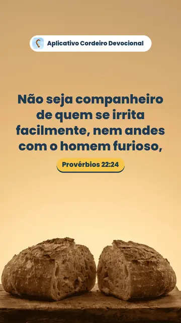 Imagem do versículo Provérbios 22:24: Não seja companheiro de quem se irrita facilmente, nem andes com o homem furioso,