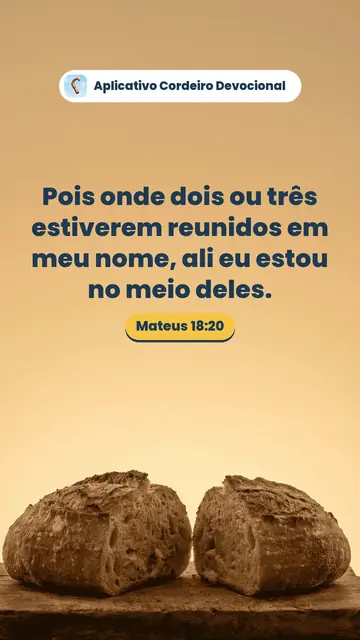 Imagem do versículo Mateus 18:20: Pois onde dois ou três estiverem reunidos em meu nome, ali eu estou no meio deles.