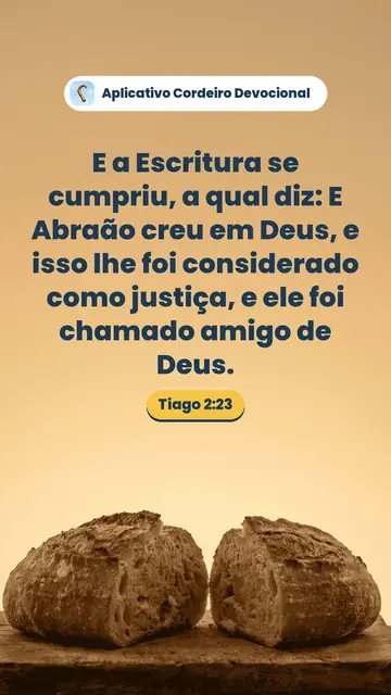 Imagem do versículo Tiago 2:23: E a Escritura se cumpriu, a qual diz: E Abraão creu em Deus, e isso lhe foi considerado como justiça, e ele foi chamado amigo de Deus.