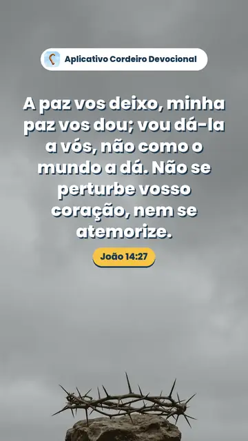 Imagem do versículo João 14:27: A paz vos deixo, minha paz vos dou; vou dá-la a vós, não como o mundo a dá. Não se perturbe vosso coração, nem se atemorize.