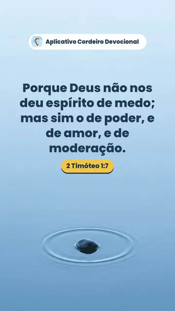 Imagem do versículo 2 Timóteo 1:7: Porque Deus não nos deu espírito de medo; mas sim o de poder, e de amor, e de moderação.
