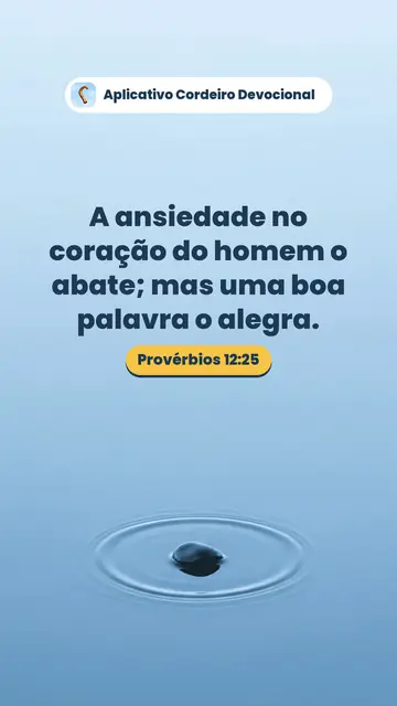 Imagem do versículo Provérbios 12:25: A ansiedade no coração do homem o abate; mas uma boa palavra o alegra.