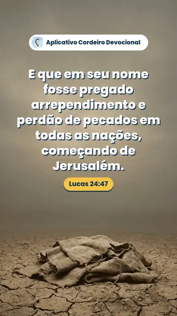 Imagem do versículo Lucas 24:47: E que em seu nome fosse pregado arrependimento e perdão de pecados em todas as nações, começando de Jerusalém.
