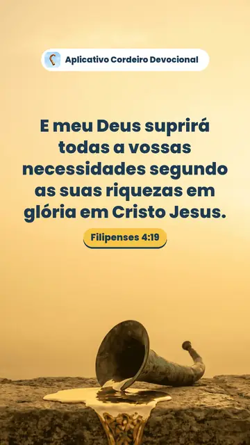 Imagem do versículo Filipenses 4:19: E meu Deus suprirá todas a vossas necessidades segundo as suas riquezas em glória em Cristo Jesus.