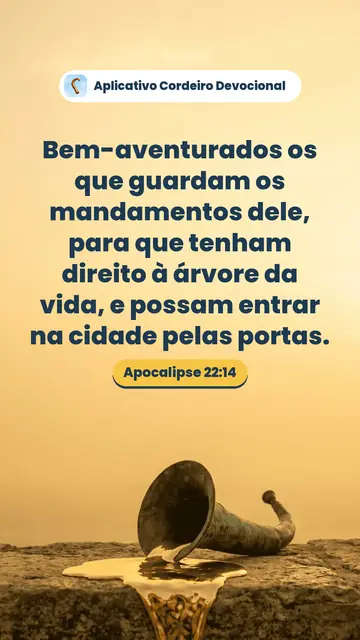 Imagem do versículo Apocalipse 22:14: Bem-aventurados os que guardam os mandamentos dele, para que tenham direito à árvore da vida, e possam entrar na cidade pelas portas.