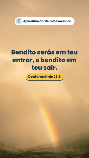 Imagem do versículo Deuteronômio 28:6: Bendito serás em teu entrar, e bendito em teu sair.