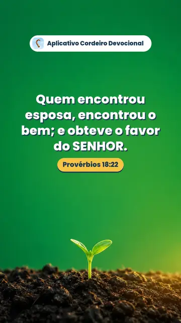 Imagem do versículo Provérbios 18:22: Quem encontrou esposa, encontrou o bem; e obteve o favor do SENHOR.