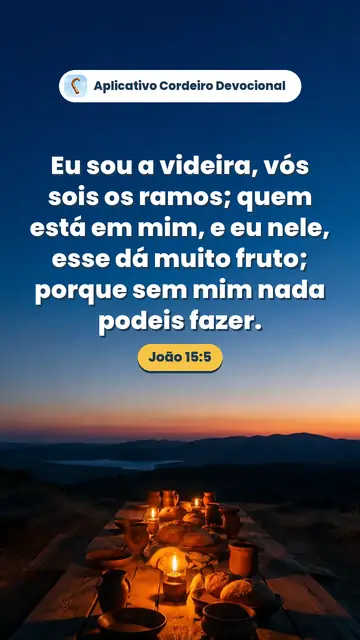 Imagem do versículo João 15:5: Eu sou a videira, vós sois os ramos; quem está em mim, e eu nele, esse dá muito fruto; porque sem mim nada podeis fazer.