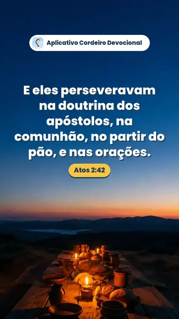 Imagem do versículo Atos 2:42: E eles perseveravam na doutrina dos apóstolos, na comunhão, no partir do pão, e nas orações.