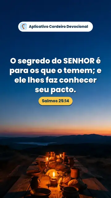 Imagem do versículo Salmos 25:14: O segredo do SENHOR é para os que o temem; e ele lhes faz conhecer seu pacto.