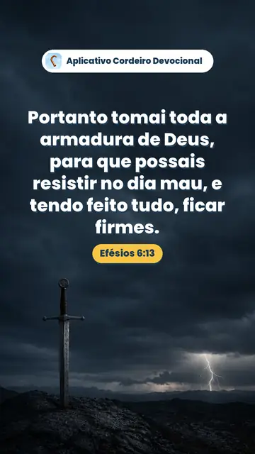 Imagem do versículo Efésios 6:13: Portanto tomai toda a armadura de Deus, para que possais resistir no dia mau, e tendo feito tudo, ficar firmes.