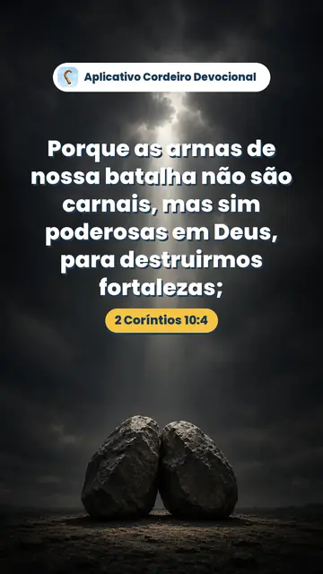 Imagem do versículo 2 Coríntios 10:4: Porque as armas de nossa batalha não são carnais, mas sim poderosas em Deus, para destruirmos fortalezas;
