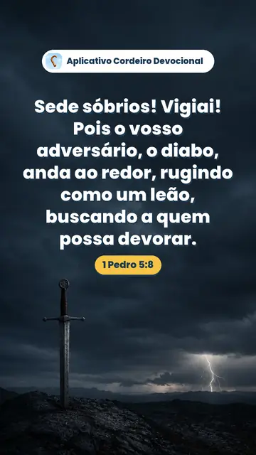 Imagem do versículo 1 Pedro 5:8: Sede sóbrios! Vigiai! Pois o vosso adversário, o diabo, anda ao redor, rugindo como um leão, buscando a quem possa devorar.