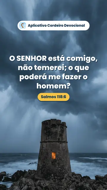 Imagem do versículo Salmos 118:6: O SENHOR está comigo, não temerei; o que poderá me fazer o homem?