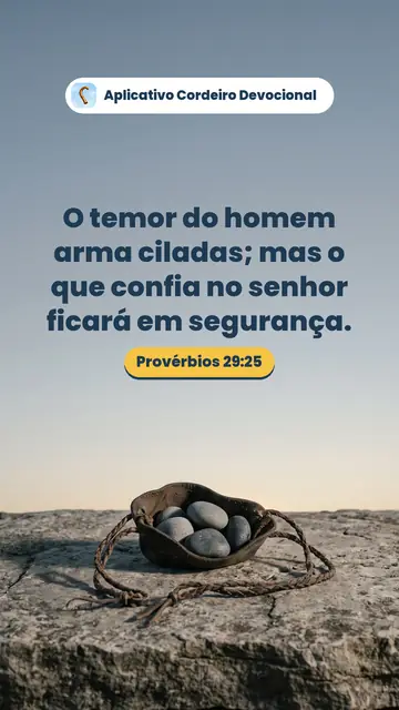 Imagem do versículo Provérbios 29:25: O temor do homem arma ciladas; mas o que confia no senhor ficará em segurança.