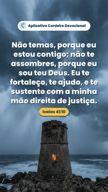 Imagem do versículo Isaías 41:10: Não temas, porque eu estou contigo; não te assombres, porque eu sou teu Deus. Eu te fortaleço, te ajudo, e te sustento com a minha mão direita de justiça.