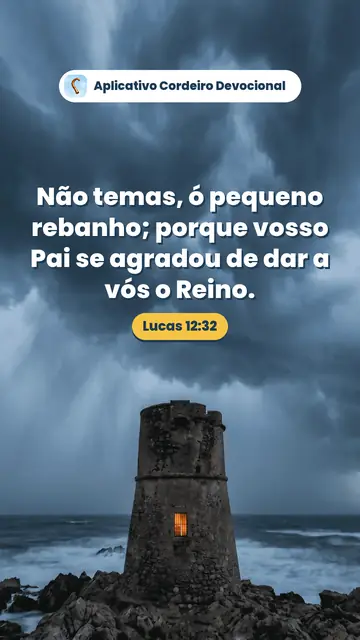 Imagem do versículo Lucas 12:32: Não temas, ó pequeno rebanho; porque vosso Pai se agradou de dar a vós o Reino.