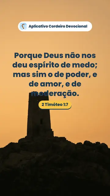 Imagem do versículo 2 Timóteo 1:7: Porque Deus não nos deu espírito de medo; mas sim o de poder, e de amor, e de moderação.