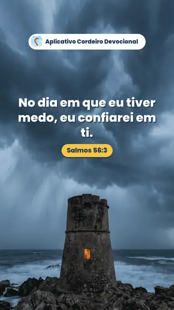 Imagem do versículo Salmos 56:3: No dia em que eu tiver medo, eu confiarei em ti.