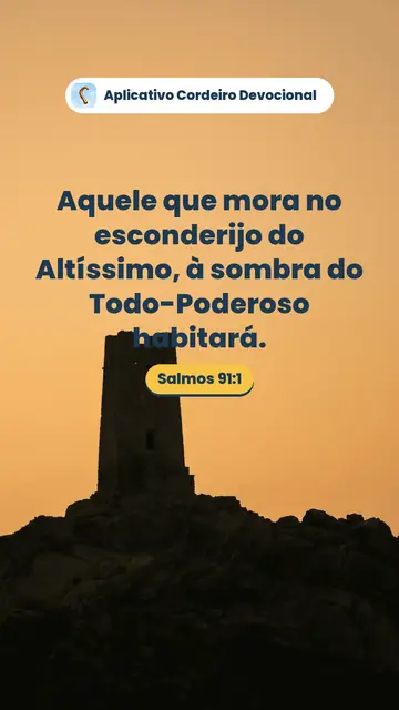 Imagem do versículo Salmos 91:1: Aquele que mora no esconderijo do Altíssimo, à sombra do Todo-Poderoso habitará.