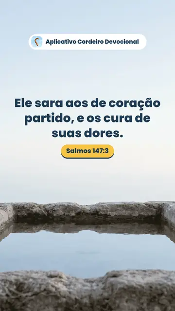 Imagem do versículo Salmos 147:3: Ele sara aos de coração partido, e os cura de suas dores.