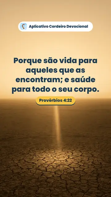 Imagem do versículo Provérbios 4:22: Porque são vida para aqueles que as encontram; e saúde para todo o seu corpo.
