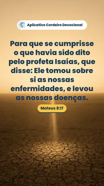 Imagem do versículo Mateus 8:17: Para que se cumprisse o que havia sido dito pelo profeta Isaías, que disse: Ele tomou sobre si as nossas enfermidades, e levou as nossas doenças.
