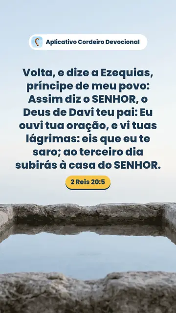 Imagem do versículo 2 Reis 20:5: Volta, e dize a Ezequias, príncipe de meu povo: Assim diz o SENHOR, o Deus de Davi teu pai: Eu ouvi tua oração, e vi tuas lágrimas: eis que eu te saro; ao terceiro dia subirás à casa do SENHOR.