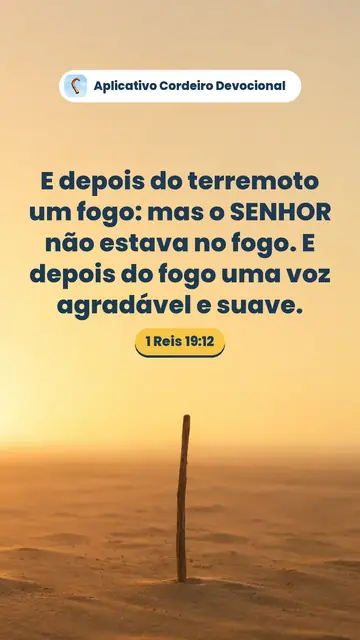Imagem do versículo 1 Reis 19:12: E depois do terremoto um fogo: mas o SENHOR não estava no fogo. E depois do fogo uma voz agradável e suave.
