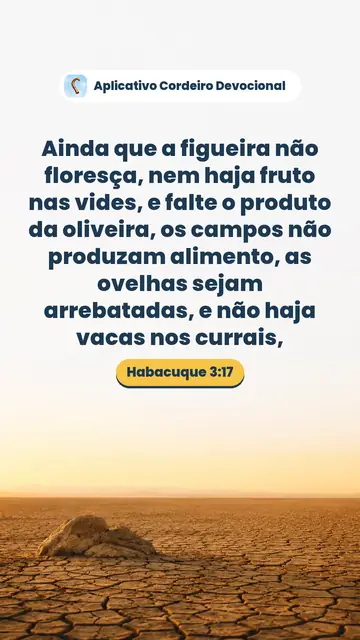 Imagem do versículo Habacuque 3:17: Ainda que a figueira não floresça, nem haja fruto nas vides, e falte o produto da oliveira, os campos não produzam alimento, as ovelhas sejam arrebatadas, e não haja vacas nos currais,