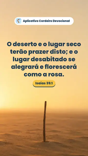Imagem do versículo Isaías 35:1: O deserto e o lugar seco terão prazer disto; e o lugar desabitado se alegrará e florescerá como a rosa.