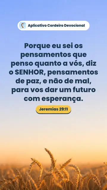 Imagem do versículo Jeremias 29:11: Porque eu sei os pensamentos que penso quanto a vós, diz o SENHOR, pensamentos de paz, e não de mal, para vos dar um futuro com esperança.