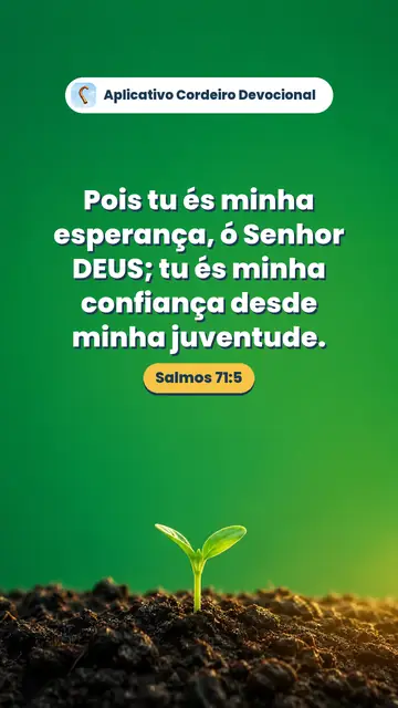 Imagem do versículo Salmos 71:5: Pois tu és minha esperança, ó Senhor DEUS; tu és minha confiança desde minha juventude.