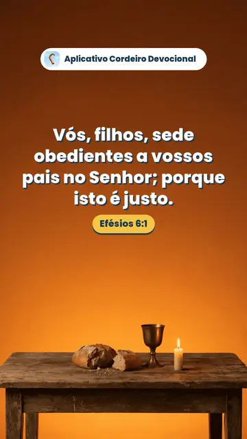 Imagem do versículo Efésios 6:1: Vós, filhos, sede obedientes a vossos pais no Senhor; porque isto é justo.