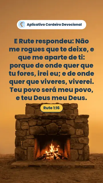 Imagem do versículo Rute 1:16: E Rute respondeu: Não me rogues que te deixe, e que me aparte de ti: porque de onde quer que tu fores, irei eu; e de onde quer que viveres, viverei. Teu povo será meu povo, e teu Deus meu Deus.