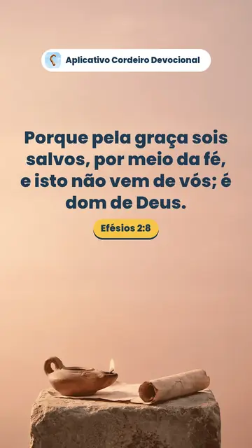 Imagem do versículo Efésios 2:8: Porque pela graça sois salvos, por meio da fé, e isto não vem de vós; é dom de Deus.