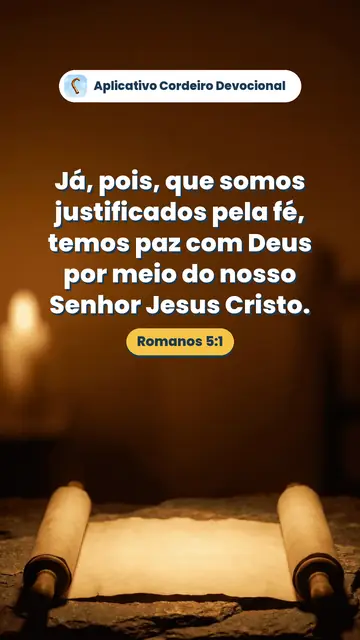 Imagem do versículo Romanos 5:1: Já, pois, que somos justificados pela fé, temos paz com Deus por meio do nosso Senhor Jesus Cristo.