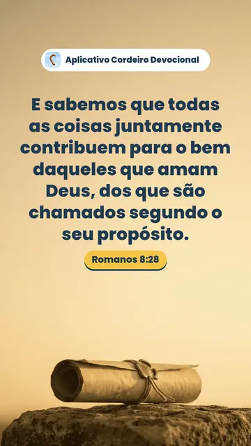 Imagem do versículo Romanos 8:28: E sabemos que todas as coisas juntamente contribuem para o bem daqueles que amam Deus, dos que são chamados segundo o seu propósito.