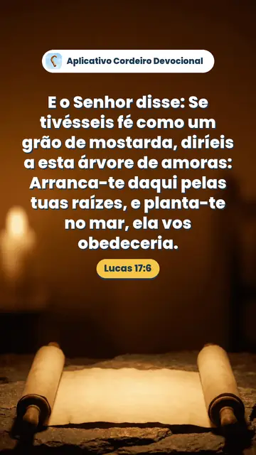 Imagem do versículo Lucas 17:6: E o Senhor disse: Se tivésseis fé como um grão de mostarda, diríeis a esta árvore de amoras: Arranca-te daqui pelas tuas raízes, e planta-te no mar, ela vos obedeceria.
