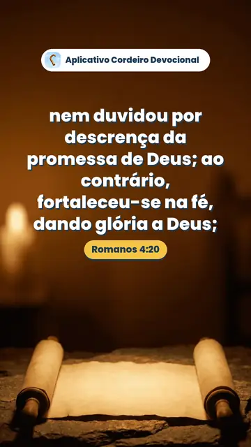Imagem do versículo Romanos 4:20: nem duvidou por descrença da promessa de Deus; ao contrário, fortaleceu-se na fé, dando glória a Deus;