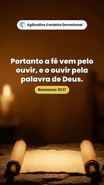 Imagem do versículo Romanos 10:17: Portanto a fé vem pelo ouvir, e o ouvir pela palavra de Deus.