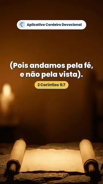 Imagem do versículo 2 Coríntios 5:7: (Pois andamos pela fé, e não pela vista).