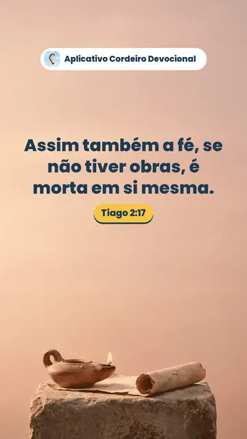 Imagem do versículo Tiago 2:17: Assim também a fé, se não tiver obras, é morta em si mesma.