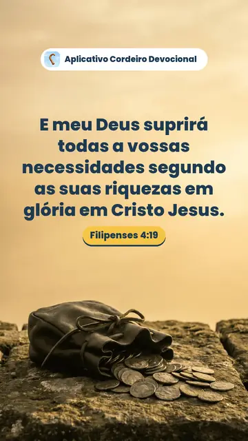 Imagem do versículo Filipenses 4:19: E meu Deus suprirá todas a vossas necessidades segundo as suas riquezas em glória em Cristo Jesus.