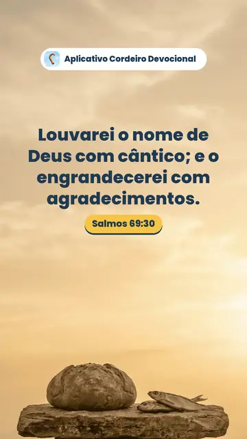 Imagem do versículo Salmos 69:30: Louvarei o nome de Deus com cântico; e o engrandecerei com agradecimentos.