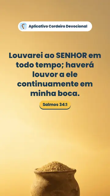 Imagem do versículo Salmos 34:1: Louvarei ao SENHOR em todo tempo; haverá louvor a ele continuamente em minha boca.