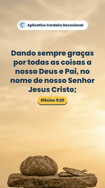 Imagem do versículo Efésios 5:20: Dando sempre graças por todas as coisas a nosso Deus e Pai, no nome de nosso Senhor Jesus Cristo;